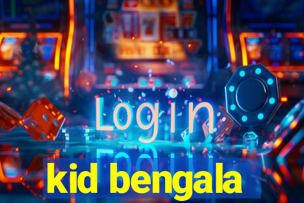 kid bengala